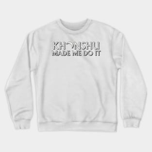 Khonshu Made Me Do It Crewneck Sweatshirt